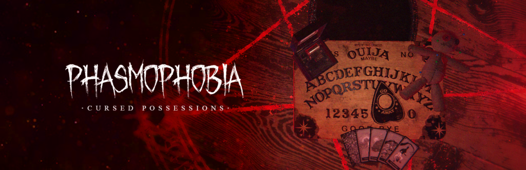 Phasmophobia - Objets maudits