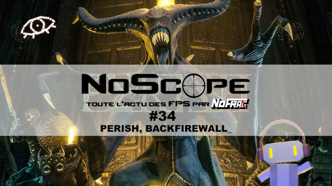 NoScope #34 - Perish, Backfirewall_