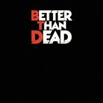 Better-Than-Dead-10